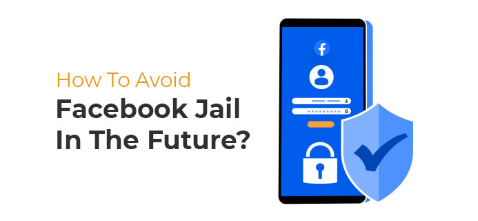 How To Avoid Facebook Jail In The Future